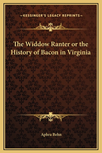 The Widdow Ranter or the History of Bacon in Virginia
