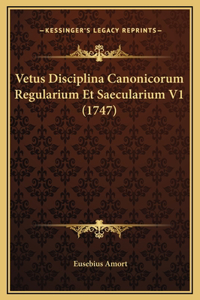 Vetus Disciplina Canonicorum Regularium Et Saecularium V1 (1747)