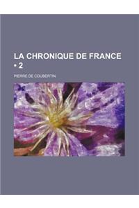 La Chronique de France (2)