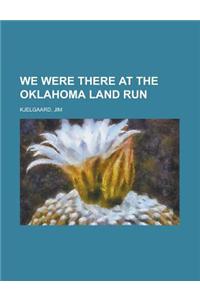 We Were There at the Oklahoma Land Run