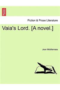 Vaia's Lord. [A Novel.] Vol. I