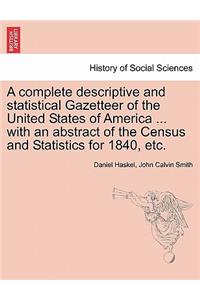 A complete descriptive and statistical Gazetteer of the United States of America ... with an abstract of the Census and Statistics for 1840, etc.
