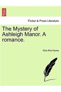 Mystery of Ashleigh Manor. a Romance.