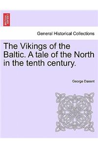 Vikings of the Baltic. a Tale of the North in the Tenth Century.