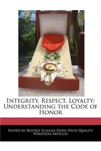 Integrity, Respect, Loyalty