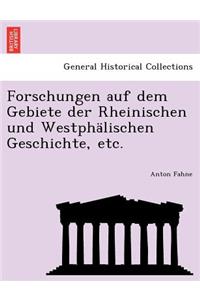 Forschungen Auf Dem Gebiete Der Rheinischen Und Westphalischen Geschichte, Etc.