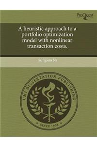 A Heuristic Approach to a Portfolio Optimization Model with Nonlinear Transaction Costs