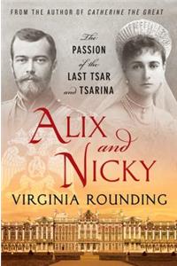 Alix and Nicky: The Passion of the Last Tsar and Tsarina