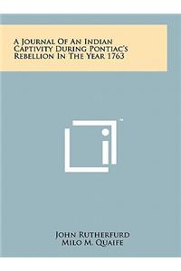 Journal of an Indian Captivity During Pontiac's Rebellion in the Year 1763