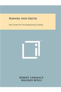 Haensel And Gretel