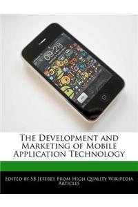 The Development and Marketing of Mobile Application Technology