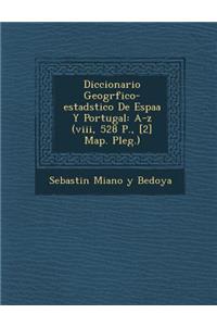 Diccionario Geogr Fico-Estad Stico de Espa A Y Portugal