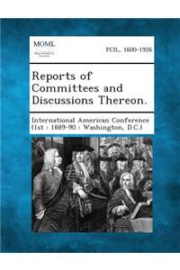 Reports of Committees and Discussions Thereon.