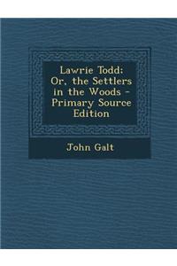 Lawrie Todd; Or, the Settlers in the Woods