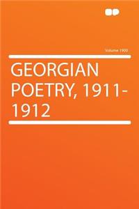 Georgian Poetry, 1911-1912 Volume 1900