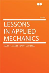 Lessons in Applied Mechanics