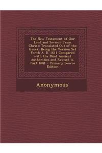 The New Testament of Our Lord and Saviour Jesus Christ