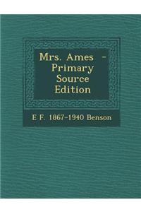 Mrs. Ames - Primary Source Edition