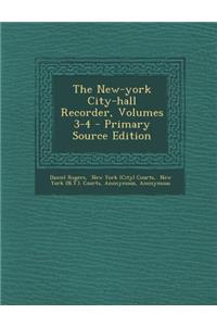 The New-York City-Hall Recorder, Volumes 3-4