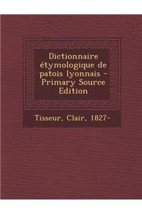 Dictionnaire Etymologique de Patois Lyonnais