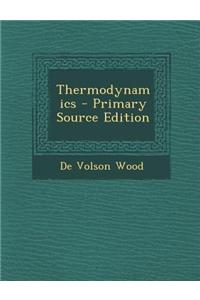 Thermodynamics - Primary Source Edition