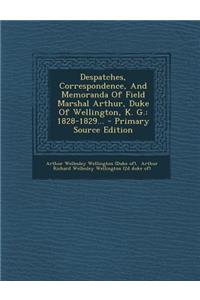 Despatches, Correspondence, and Memoranda of Field Marshal Arthur, Duke of Wellington, K. G.