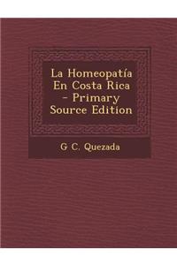 La Homeopatia En Costa Rica - Primary Source Edition