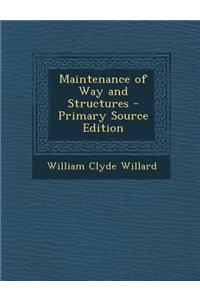 Maintenance of Way and Structures - Primary Source Edition