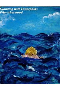 Swimming with Endorphins