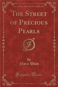 The Street of Precious Pearls (Classic Reprint)