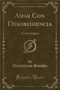 Amar Con Desobediencia