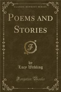 Poems and Stories (Classic Reprint)
