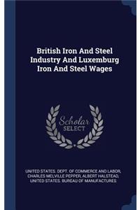 British Iron And Steel Industry And Luxemburg Iron And Steel Wages