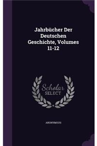 Jahrbucher Der Deutschen Geschichte, Volumes 11-12