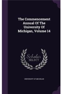The Commencement Annual of the University of Michigan, Volume 14
