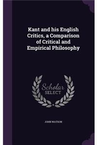 Kant and His English Critics, a Comparison of Critical and Empirical Philosophy