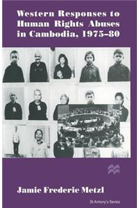 Western Responses to Human Rights Abuses in Cambodia, 1975-80