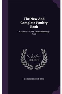 New And Complete Poultry Book