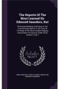 The Reports of the Most Learned Sir Edmund Saunders, Knt