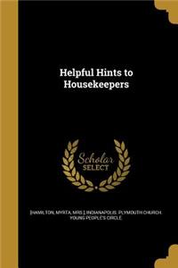 Helpful Hints to Housekeepers