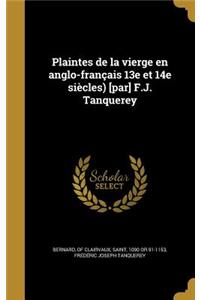 Plaintes de la vierge en anglo-français 13e et 14e siècles) [par] F.J. Tanquerey