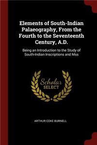 Elements of South-Indian Palaeography, from the Fourth to the Seventeenth Century, A.D.