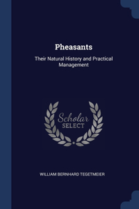 PHEASANTS: THEIR NATURAL HISTORY AND PRA