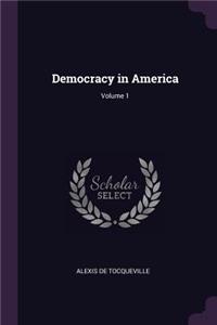 Democracy in America; Volume 1