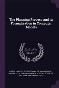 Planning Process and its Formalization in Computer Models