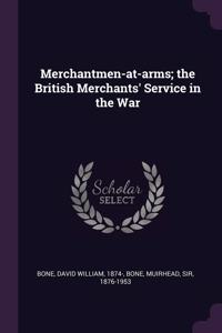 Merchantmen-at-arms; the British Merchants' Service in the War