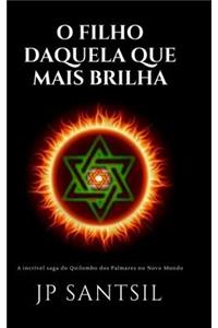 O Fillho Daquela Que Mais Brilha - A IncrÃ­vel Saga Do Quilombo DOS Palmares No Novo Mundo