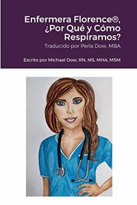 Enfermera Florence(R), ¿Por Qué y Cómo Respiramos?