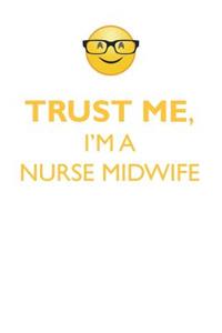 TRUST ME, I'M A NURSE MIDWIFE AFFIRMATIONS WORKBOOK Positive Affirmations Workbook. Includes