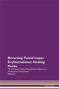 Reversing Tumid Lupus Erythematosus
